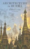 Architecture In Burma di Lorie Karnath edito da Hatje Cantz
