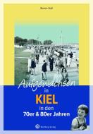 Aufgewachsen in Kiel in den 70er & 80er Jahren di Simon Voß edito da Wartberg Verlag