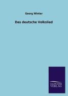 Das deutsche Volkslied di Georg Winter edito da TP Verone Publishing