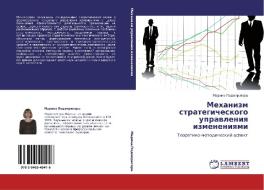 Mehanizm strategicheskogo uprawleniq izmeneniqmi di Marina Podoprigora edito da LAP LAMBERT Academic Publishing
