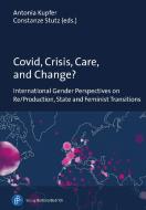 Covid, Crisis, Care, and Change? edito da Budrich