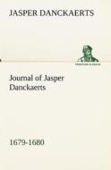 Journal of Jasper Danckaerts, 1679-1680 di Jasper Danckaerts edito da TREDITION CLASSICS