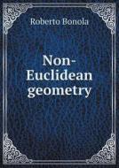 Non-euclidean Geometry di Roberto Bonola edito da Book On Demand Ltd.