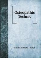 Osteopathic Technic di Ernest Eckford Tucker edito da Book On Demand Ltd.