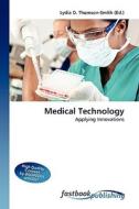 Medical Technology di Lydia D Thomson-Smith edito da FastBook Publishing