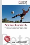 Paris Saint-Germain F.C. di Lambert M. Surhone, Miriam T. Timpledon, Susan F. Marseken edito da Betascript Publishers