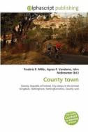 County Town di #Miller,  Frederic P. Vandome,  Agnes F. Mcbrewster,  John edito da Vdm Publishing House