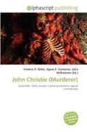 John Christie (murderer) edito da Vdm Publishing House