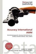 Accuracy International Awm di Lambert M. Surhone, Miriam T. Timpledon, Susan F. Marseken edito da Betascript Publishing