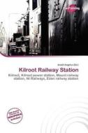 Kilroot Railway Station edito da Duct Publishing
