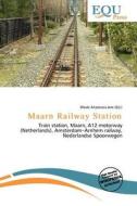 Maarn Railway Station edito da Equ Press