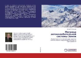 Matrica awtokolebatel'noj sistemy Zemli di Valerij Ust'qncew edito da LAP LAMBERT Academic Publishing