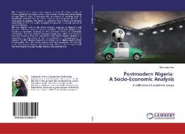 Postmodern Nigeria: A Socio-Economic Analysis di Stephanie Itimi edito da LAP LAMBERT Academic Publishing