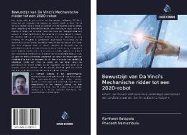 Bewustzijn van Da Vinci's Mechanische ridder tot een 2020-robot di Kartheek Balapala, Pharaoh Hamambulu edito da AV Akademikerverlag