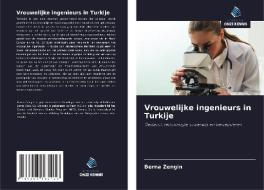 Vrouwelijke ingenieurs in Turkije di Berna Zengin edito da Uitgeverij Onze Kennis