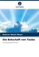 Die Botschaft von Touba di Babacar Ndaak Mbaye edito da Verlag Unser Wissen