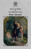 Twelfth Night & The Winter's Tale di William Shakespeare edito da LIGHTNING SOURCE INC