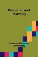 Pimpernel and Rosemary di Baroness Emmuska Orczy edito da Alpha Editions