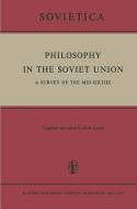 Philosophy in the Soviet Union di E. Laszlo edito da Springer Netherlands