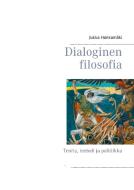Dialoginen filosofia di Jukka Hankamäki edito da Books on Demand