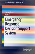 Emergency Response Decision Support System di Siqing Shan edito da Springer