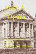Mort A L'Opera di Guitterzzi Richardt Guitterzzi edito da Independently Published