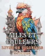 Ailes et Couleurs - Livre de Coloriage - Oiseaux di Rhea Annable edito da Blurb