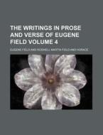 The Writings In Prose And Verse Of Eugen di Eugene Field edito da Rarebooksclub.com
