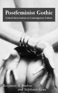 Postfeminist Gothic: Critical Interventions in Contemporary Culture edito da SPRINGER NATURE