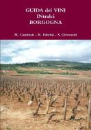 Guida Dei Vini in Tralci Borgogna di Rolando Fabrini edito da Lulu.com
