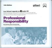Professional Responsibility, 10th (Law School Legends Audio Series) di Erwin Chemerinsky edito da Gilbert Law Summaries