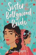 Sister of the Bollywood Bride di Nandini Bajpai edito da POPPY BOOKS