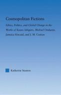 Cosmopolitan Fictions di Katherine (Princeton University Stanton edito da Taylor & Francis Ltd