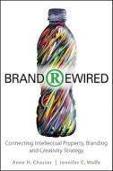 Brand Rewired di Anne H. Chasser edito da John Wiley & Sons