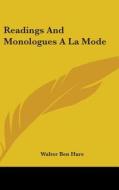 Readings And Monologues A La Mode di WALTER BEN HARE edito da Kessinger Publishing