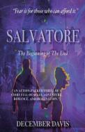 SALVATORE: THE BEGINNING OF THE END di DECEMBER DAVIS edito da LIGHTNING SOURCE UK LTD