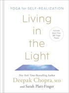 Living in the Light: Yoga for Self-Realization di Deepak Chopra, Sarah Platt-Finger edito da HARMONY BOOK