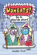 Go to Wizard's Wharf di Maddie Frost edito da VIKING BOOKS FOR YOUNG READERS