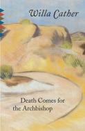 Death Comes for the Archbishop: Introduction by A. S. Byatt di Willa Cather edito da VINTAGE