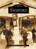 Sanford di Inc The Sanford Historical Society edito da ARCADIA PUB (SC)