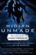 Midian Unmade: Tales of Clive Barker's Nightbreed di Joseph Nassise, Del Howison, Clive Barker edito da Tor Books