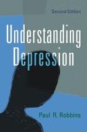 Robbins, P:  Understanding Depression di Paul R. Robbins edito da McFarland