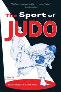 Sport of Judo di Kiyoshi Kobayashi, Harold E. Sharp edito da Tuttle Publishing