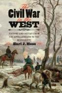 The Civil War In The West di Earl J. Hess edito da The University Of North Carolina Press