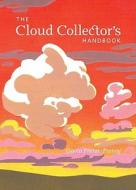 The Cloud Collector's Handbook di Gavin Pretor-Pinney edito da CHRONICLE BOOKS