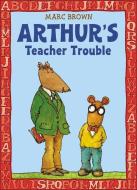 Arthur's Teacher Trouble di Marc Tolon Brown, Laz, Terry Wilbur Smith edito da PERFECTION LEARNING CORP