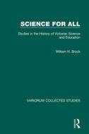 Science For All di W. H. Brock, Professor William H. Brock edito da Taylor & Francis Ltd