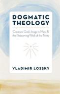 Dogmatic Theology di Vladimir Lossky edito da St Vladimir's Seminary Press,u.s.
