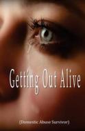 Getting Out Alive di Purposed Survivor edito da Empower Life Publishing
