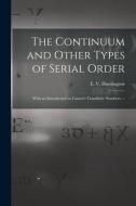 The Continuum and Other Types of Serial Order; With an Introduction to Cantor's Transfinite Numbers. -- edito da LIGHTNING SOURCE INC